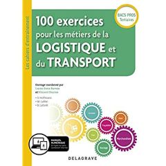 100 exercices pour les métiers de la logistique et du transport Bac Pros Tertiaires. Edition 2019 - Sanz Ramos Lucas - Ducros Vincent