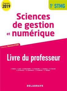 Sciences de gestion et numérique 1re STMG. Livre du professeur, Edition 2019 - Abdat Farid - Ali Andrée - Bencheikh Nassima - Cor