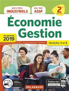 Economie Gestion 2de Bacs Pros industriels 2de Bac Pro ASSP. Modules 1 et 2, Edition 2019 - Sanz Ramos Lucas
