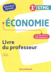 Economie 1re STMG. Livre du professeur, Edition 2021 - Morvan Yann - Martinez Vincent