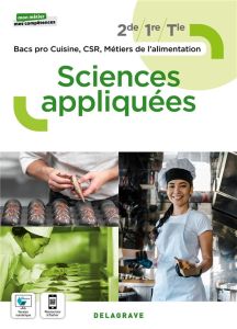 Sciences appliquées 2de/1re/Tle Bacs pro Cuisine, CSR, Métiers de l'alimentation. Edition 2022 - Armagnac Catherine - Costes Valérie - Coustau Chri