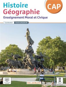 Histoire Géographie Enseignement Moral et Civique CAP. Edition 2021 - Jacquelin Charles - Alibert Christine - Brunet Chr