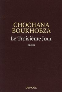 Le Troisième Jour - Boukhobza Chochana
