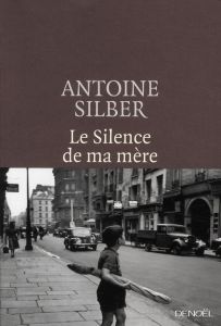 Le silence de ma mère - Silber Antoine