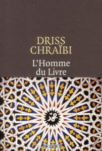 L'homme du livre - Chraïbi Driss