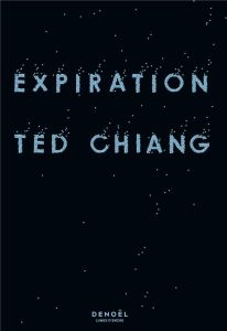 Expiration - Chiang Ted - Sersiron Théophile