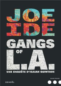 Gangs of L.A.. Une enquête d'Isaiah Quintabe - Ide Joe - Galhos Diniz