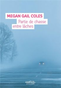 Partie de chasse entre lâches - Coles Megan Gail - Verreault Mélissa