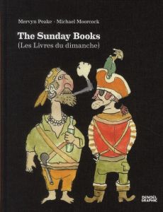 The Sunday Books. (Les Livres du dimanche) - Peake Mervyn - Moorcock Michael - Sztajn Lili
