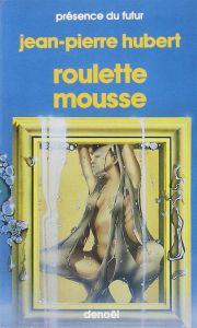 Roulette mousse - Hubert Jean-Pierre