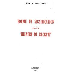 Forme et signification dans le théâtre de Beckett - Rojtman Betty