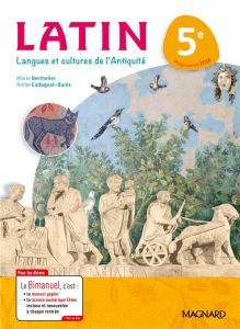 Latin 5e. Langues et cultures de l'Antiquité, Edition 2017 - Berthelier Marie - Collognat-Barès Annie
