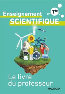 Enseignement scientifique Tle. Le livre du professeur, Edition 2020 - Augeray Philippe - Baumard Vincent - Bourrachot Lu