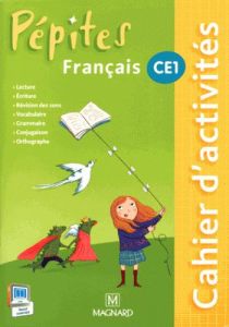 Français CE1 Pépites. Cahier d'activités - Savadoux-Wojciechowski Catherine - Bey-Chenu Clair