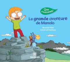 La grande aventure de Manolo. Edition 2016 - Vidal Séverine - Larchevêque Lionel