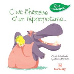 C'est l'histoire d'un hippopotame... Edition 2016 - Lestrade Agnès de - Plantevin Guillaume