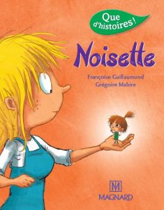Noisette. Edition 2016 - Guillaumond Françoise - Mabire Grégoire
