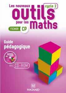 Les nouveaux outils pour les maths CP. Guide pédagogique, Edition 2016, avec 1 CD-ROM - Besset Natacha - Culoma Isabelle - Frey-Tournier M