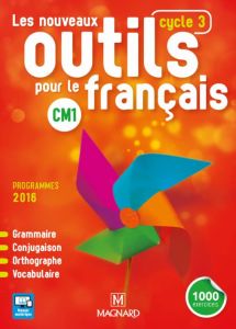 Les nouveaux outils pour le français CM1 cycle 3. Edition 2016 - Bordron Sylvie - Simard Catherine - Palau Martine