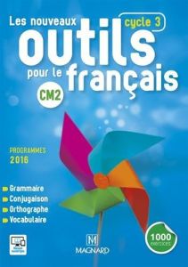 Les nouveaux outils pour le français CM2 cycle 3. Edition 2016 - Barthomeuf Claire - Lahoz Catherine - Palau Martin