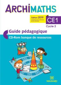 Archimaths CE1 cycle 2. Guide pédagogique, Edition 2019, avec 1 CD-ROM - Bolsius Christophe - Dias Thierry - Jablonka Laure