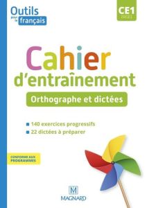 Outils pour le français CE1. Cahier d'entraînement Orthographe et dictées, Edition 2021 - Morin Adeline - Helbling Alice - Ponchon Christine