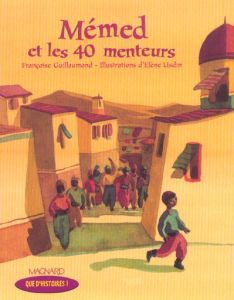 Mémed et les 40 menteurs - Guillaumond Françoise - Usdin Elene
