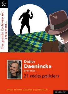 Didier Daeninckx présente 21 récits policiers - Daeninckx Didier - Grinfas Josiane