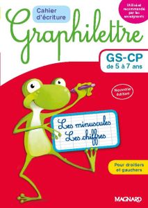 Cahier d'écriture Graphilettre GS-CP de 5 à 7 ans. Les minuscules et les chiffres, Edition 2017 - Hebting Claude