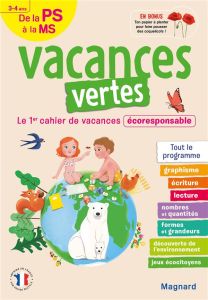 Vacances vertes, de la PS à la MS. Le premier cahier de vacances écoresponsable ! Edition 2021 - Forny Emilie - Bracchi Julie - Florino Dania