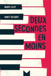 Deux secondes en moins - Guilbert Nancy - Colot Marie