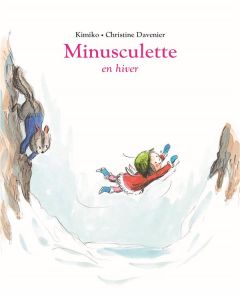 Minusculette : Minusculette en hiver - Davenier Christine