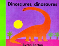 Dinosaures, dinosaures - Barton Byron