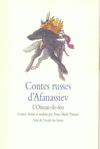 Contes russes d'Afanassiev. L'oiseau-de-feu - Afanassiev Alexandre