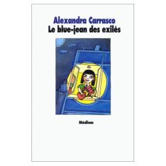 Le blue-jean des exilés - Carrasco Alexandra