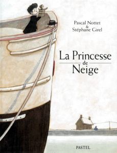 La princesse de neige - Girel Stéphane - Nottet Pascal