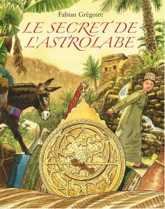 Le secret de l'astrolabe - Grégoire Fabian