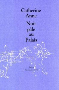 Nuit pâle au palais. [Poitiers, 15 janvier 1997 - Anne Catherine