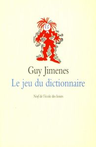 Le jeu du dictionnaire - Jimenes Guy