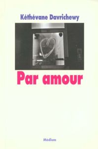 Par amour - Davrichewy Kéthévane