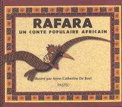 Rafara. Un conte populaire africain - De Boel Anne-Catherine