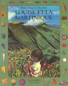 Louise et la Martinique - Le Rochais Marie-Ange