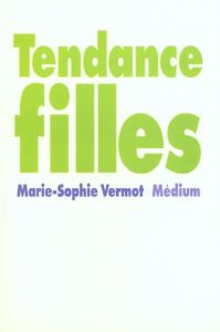 Tendance filles - Vermot Marie-Sophie