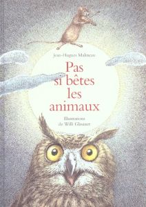 Pas si bêtes les animaux - Malineau Jean-Hugues - Glasauer Willi