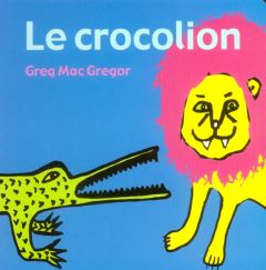 Le crocolion - MacGregor Greg