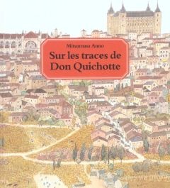 Sur les traces de Don Quichotte - Anno Mitsumasa