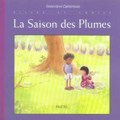 Gilles et Louise : La saison des plumes - Casterman Geneviève