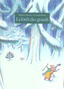 La forêt des grands - Mounier Fabienne - Hénon Daniel