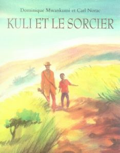 Kuli et le Sorcier - Norac Carl - Mwankumi Dominique