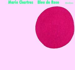 Bleu de Rose - Chartres Marie